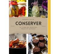 Préserver et conserver, le livre de recettes, Trucs et astuces