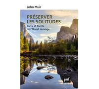 Préserver les solitudes: Parcs et forêts de l'Ouest sauvage