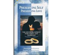 Preserving Self, Preserving Love: The Divine Blueprint for Family and Marriage