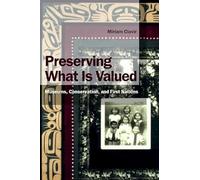 Preserving What Is Valued: Museums, Conservation, and First Nations