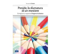 Preside: la sfumatura di un mestiere: Consigli ad un aspirante Dirigente Scolastico