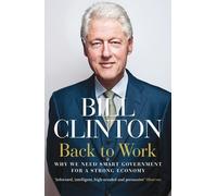 President Bill Clinton Back to Work (Tascabile)