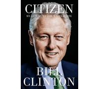 President Bill Clinton Citizen (Copertina rigida)