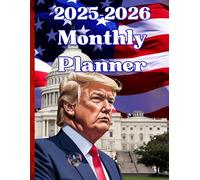 PRESIDENT DONALD TRUMP 2025 TO 2026 MONTHLY PLANNER