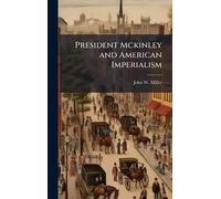 President Mckinley and American Imperialism
