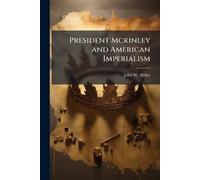 President Mckinley and American Imperialism