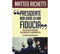 «Presidente, non avrà la mia fiducia». Per chi non si riconosce in un paese che «funziona così»