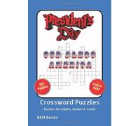 President's Day Crossword Puzzles: Crossword Puzzles with Easy-to-Read Print about Presidents, American History, Leaders and More 6x9 inches, 120 ... Gift for Vacations, Holidays and Free Times