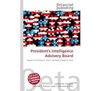 President's Intelligence Advisory Board: Dwight D. Eisenhower, John F. Kennedy, George W. Bush