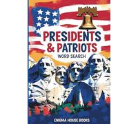 Presidents & Patriots Word Search: Fun U.S. History Puzzles for Kids 50+ Word Search Featuring U.S. Presidents, Capitals, and Patriotic Trivia
