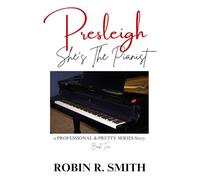 PRESLEIGH. She's The Pianist: a Professional & Pretty Series Story, Book Two