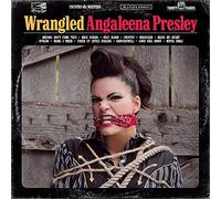 Presley Angaleena - Wrangled