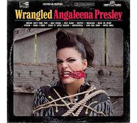 Presley Angaleena - Wrangled