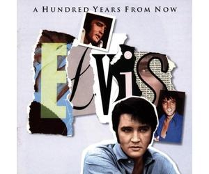 Presley, Elvis - A Hundred Years From Now - Essential Elvis 4
