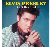 Presley Elvis - Don'T Be Cruel