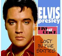 Presley, Elvis - Lost In The 60'S : Kissme Quick