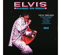 Presley, Elvis - Raised On Rock-For Ol' Times Sake
