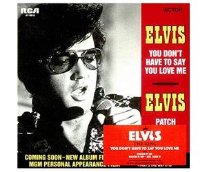 Presley,Elvis - You Don'T Have to Say You Love Me