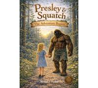 Presley & Squatch: The Adventure Begins