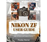 Presley Sterner Nikon Zf User Guide (Tascabile)