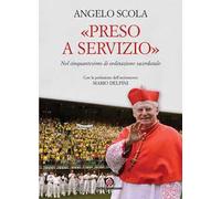 Preso a servizio. Nel cinquantesimo di ordinazione sacerdotale