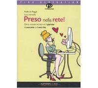 Preso nella rete! Come trovare in Internet il partner di una sera o di una vita