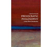 Presocratic Philosophy: A Very Short Introduction
