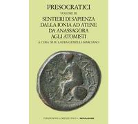 Presocratici. Vol. 3: Sentieri di sapienza dalla Ionia ad Atene da Anassagora agli atomisti