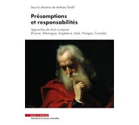 Présomptions et responsabilités: Approches de droit comparé (France, Angleterre, Italie, Pologne, Canada)