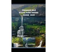 PRESQUE ISLE STATE PARK HIKING GUIDE 2025: 17