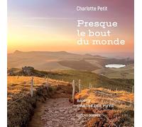 Presque le bout du monde: L'Auvergne, du Sancy à la Chaîne des Puys