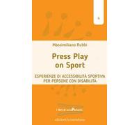 Press play on sport. Esperienze di accessibilità sportiva per persone con disabilità