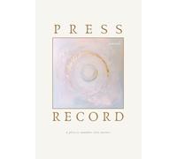 Press Record Journal: A Place to Remember What Matters