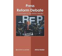 Press Reform Debate: Coverage in the British Media (Copertina rigida)