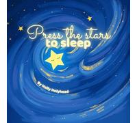Press The Stars To Sleep: A Calming, Interactive Bedtime Routine Book for Toddlers and Preschoolers