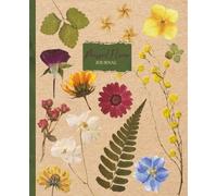 Pressed Flower Journal: A Botanical Keepsake Book for Nature Journaling, and Garden Memories - 7.5" x 9.25", 55 Pages