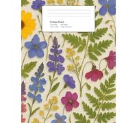 Pressed Wildflowers Composition Book: Beautiful Vintage Floral Cover, 100 Sheets / 200 Pages, College Ruled Notebook 7.44" x 9.69: Aesthetic Writing Journal for Notes, Ideas, Poetry, and Everyday Use
