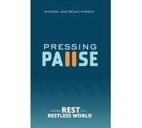 Pressing Pause: Finding Rest in a Restless World