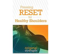 Pressing RESET for Healthy Shoulders: 3