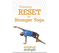 Pressing RESET for Stronger Yoga: 4