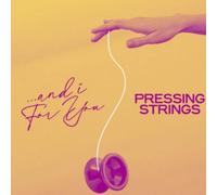 Pressing Strings And I For You (CD)