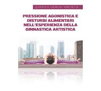 Pressione agonistica e disturbi alimentari - Ludovica Giorgia Varchetta, 2019,