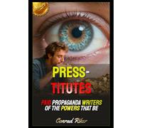 Presstitutes: Paid Propaganda Writers Of The Powers That Be