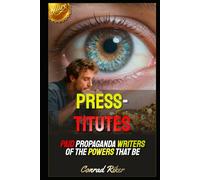 Presstitutes: Paid Propaganda Writers Of The Powers That Be
