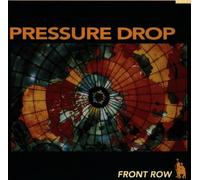 Pressure Drop - Front Row