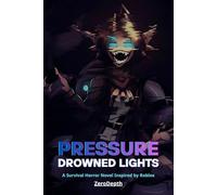 PRESSURE - Drowned Lights: A Survival Horror Novel Inspired by Roblox