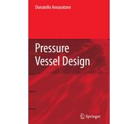 Pressure Vessel Design - Donatello Annaratone - Springer, 2010