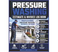 Pressure Washing Estimate & Invoice Log Book: Professional Business Tracker for Customer Records, Payments, Scheduling, Equipment Costs, Job Management & Service Documentation | 8.5 x 11 | 120 Pages