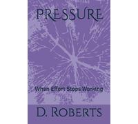 PRESSURE: When Effort Stops Working