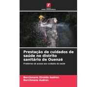 Prestação de cuidados de saúde no distrito sanitário de Ouenzé: Problemas de acesso aos cuidados de saúde